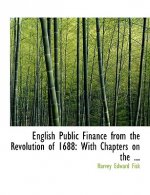 English Public Finance from the Revolution of 1688