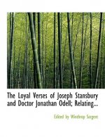 Loyal Verses of Joseph Stansbury and Doctor Jonathan Odell; Relating...