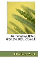 Hesperothen; Notes from the West, Volume II