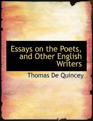 Essays on the Poets, and Other English Writers