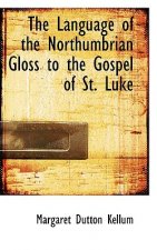 Language of the Northumbrian Gloss to the Gospel of St. Luke