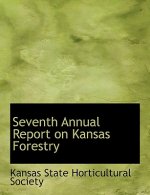 Seventh Annual Report on Kansas Forestry
