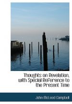 Thoughts on Revelation, with Special Reference to the Present Time
