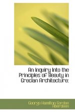 Inquiry Into the Principles of Beauty in Grecian Architecture