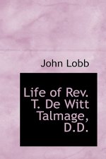 Life of REV. T. de Witt Talmage, D.D.