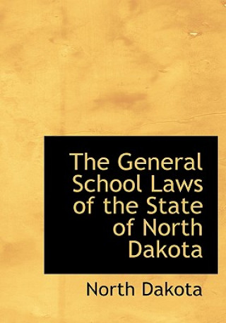 General School Laws of the State of North Dakota