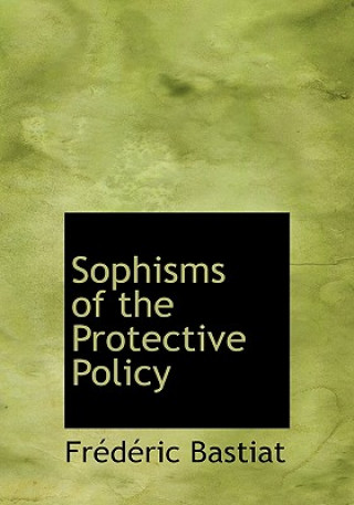 Sophisms of the Protective Policy