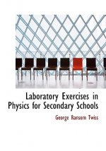 Laboratory Exercises in Physics for Secondary Schools