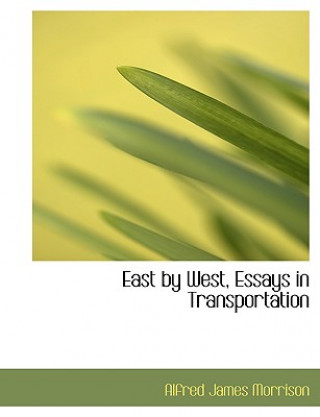 East by West, Essays in Transportation