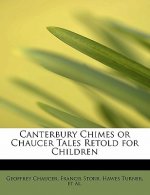 Canterbury Chimes or Chaucer Tales Retold for Children
