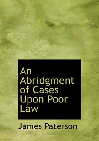 Abridgment of Cases Upon Poor Law