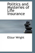 Politics and Mysteries of Life Insurance