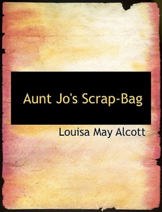 Aunt Jo's Scrap-Bag