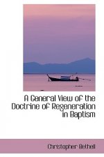 General View of the Doctrine of Regeneration in Baptism