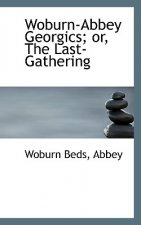 Woburn-Abbey Georgics; Or, the Last-Gathering