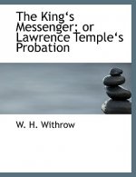 Kinga 's Messenger; Or Lawrence Templea 's Probation