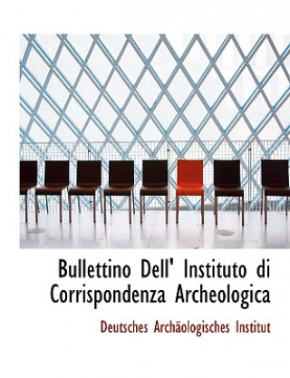 Bullettino Dell' Instituto Di Corrispondenza Archeologica