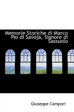 Memorie Storiche Di Marco Pio Di Savoja, Signore Di Sassuolo