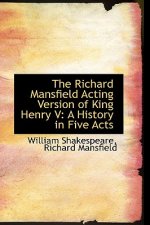 Richard Mansfield Acting Version of King Henry V