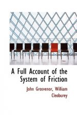 Full Account of the System of Friction