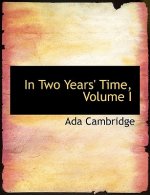 In Two Years' Time, Volume I