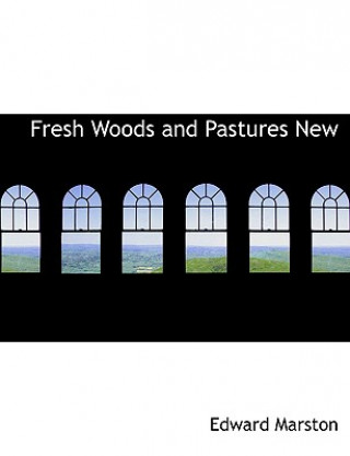 Fresh Woods and Pastures New