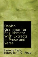 Danish Grammar for Englishmen with Extracts in Prose and Verse