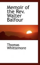 Memoir of the REV. Walter Balfour