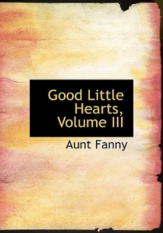 Good Little Hearts, Volume III
