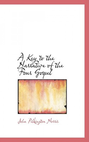 Key to the Narrative of the Four Gospel