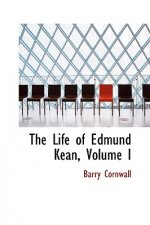 Life of Edmund Kean, Volume I