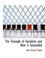 Triumph of Socialism and How It Succeeded