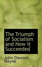 Triumph of Socialism and How It Succeeded