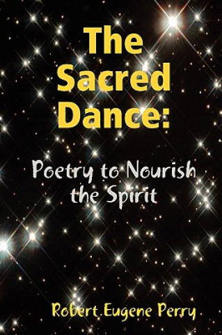 Sacred Dance: Poetry to Nourish the Spirit