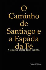 O Caminho De Santiago E a Espada Da Fe