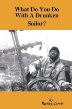 What Do You Do With A Drunken Sailor?