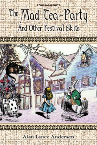 Mad Tea Party and Other Festival Skits