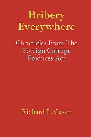 Bribery Everywhere: Chronicles From The Foreign Corrupt Practices Act