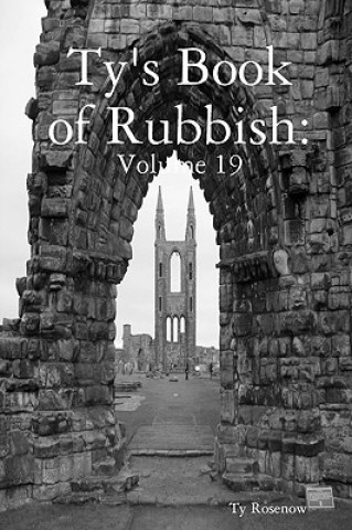 Ty's Book of Rubbish: Volume 19