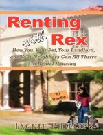 Renting with Rex: How You, Your Dog, Your Landlord and Your Neighbors Can All Thrive in Rental Housing