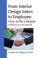 From Interior Design Intern to Employee: How to Be a Keeper (Including Tips From Those Who Hire)