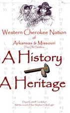 Western Cherokee Nation of Arkansas and Missouri - A History - A Heritage