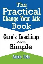 Practical Change Your Life Book