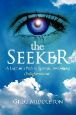 Seeker: Layman's Path to Spiritual Awakening (Enlightenment)