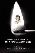 Moonglow Memoir of A Matchstick Girl