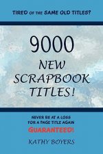 9000 New Scrapbook Titles