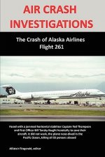 AIR CRASH INVESTIGATIONS: The Crash of Alaska Airlines Flight 261
