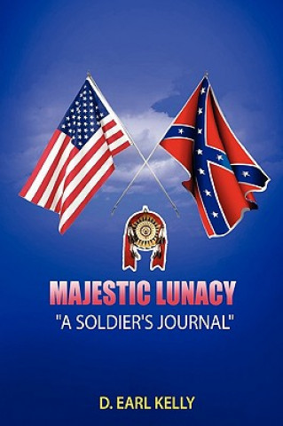 Majestic Lunacy - A Soldier's Journal