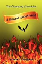 Wizard Enlightened Book One of the Clearsong Chronicles