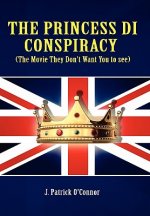 Princess Di Conspiracy ( the Movie They Don't Want You to See!)